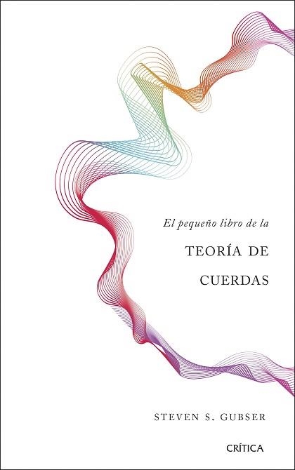 PEQUEÑO LIBRO DE LA TEORÍA DE CUERDAS, EL | 9788491990680 | GUBSER, STEVEN S. | Llibreria Aqualata | Comprar llibres en català i castellà online | Comprar llibres Igualada