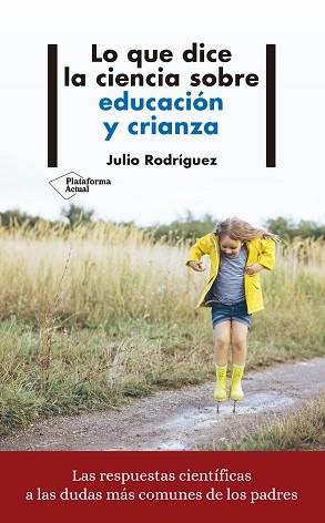 LO QUE DICE LA CIENCIA SOBRE EDUCACIÓN Y CRIANZA | 9788417622008 | RODRÍGUEZ, JULIO | Llibreria Aqualata | Comprar llibres en català i castellà online | Comprar llibres Igualada