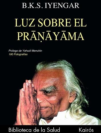 LUZ SOBRE EL PRANAYAMA | 9788472453685 | IYENGAR, B.K.S. | Llibreria Aqualata | Comprar llibres en català i castellà online | Comprar llibres Igualada