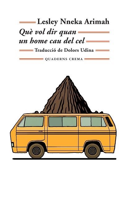 QUÈ VOL DIR QUAN UN HOME CAU DEL CEL | 9788477276005 | ARIMAH, LESLEY NNEKA | Llibreria Aqualata | Comprar llibres en català i castellà online | Comprar llibres Igualada