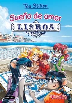 CLUB DE TEA 32. SUEÑO DE AMOR EN LISBOA | 9788408202240 | STILTON, TEA | Llibreria Aqualata | Comprar llibres en català i castellà online | Comprar llibres Igualada