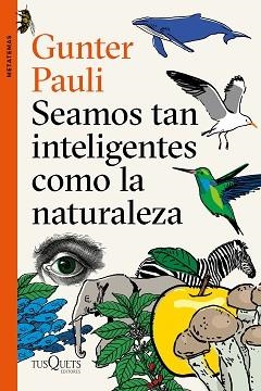 SEAMOS TAN INTELIGENTES COMO LA NATURALEZA | 9788490666449 | PAULI, GUNTER | Llibreria Aqualata | Comprar llibres en català i castellà online | Comprar llibres Igualada