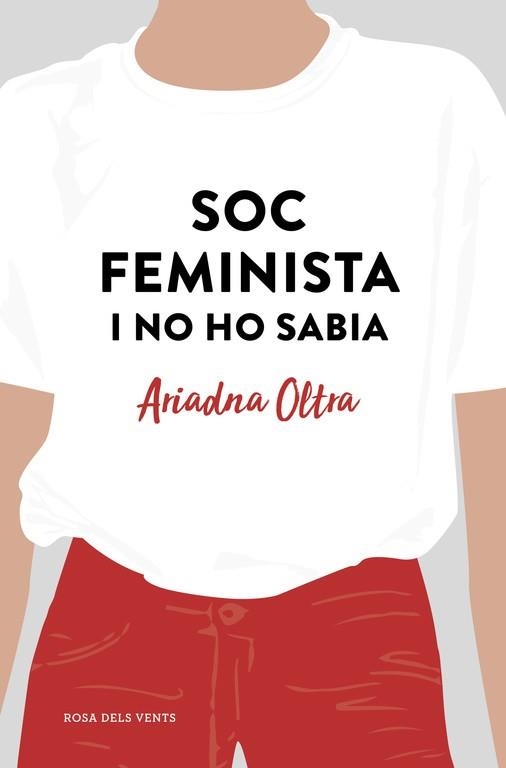 SOC FEMINISTA I NO HO SABIA | 9788417444372 | OLTRA, ARIADNA | Llibreria Aqualata | Comprar llibres en català i castellà online | Comprar llibres Igualada