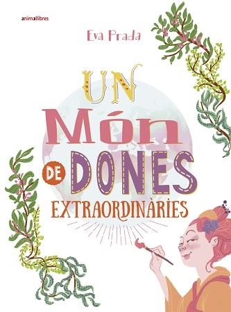 UN MÓN DE DONES EXTRAORDINÀRIES | 9788416844807 | PRADA RODRÍGUEZ, EVA | Llibreria Aqualata | Comprar llibres en català i castellà online | Comprar llibres Igualada