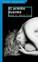 ARMIÑO DUERME, EL (GRAN ANGULAR 245) | 9788434896093 | NEIRA CRUZ, XOSE A. | Llibreria Aqualata | Comprar llibres en català i castellà online | Comprar llibres Igualada