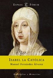 ISABEL LA CATOLICA (ESPASA FORUM) | 9788467012606 | FERNANDEZ ALVAREZ, MANUEL | Llibreria Aqualata | Comprar llibres en català i castellà online | Comprar llibres Igualada