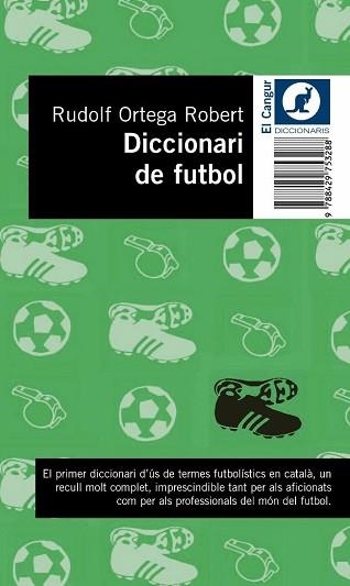 DICCIONARI DE FUTBOL (EL CANGUR 100-6) | 9788429753288 | ORTEGA ROBERT, RUDOLF | Llibreria Aqualata | Comprar llibres en català i castellà online | Comprar llibres Igualada