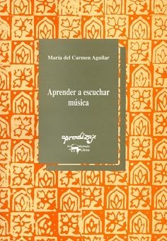 APRENDER A ESCUCHAR MUSICA | 9788477741404 | AGUILAR, MARIA DEL CARMEN | Llibreria Aqualata | Comprar llibres en català i castellà online | Comprar llibres Igualada