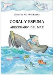 CORAL Y ESPUMA. ABECEDARIO DEL MAR | 9788467012415 | FLOR ADA, ALMA / ESCRIVA, VIVI | Llibreria Aqualata | Comprar llibres en català i castellà online | Comprar llibres Igualada