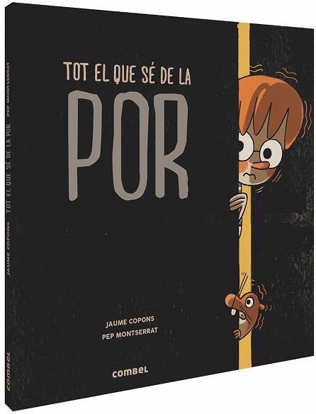 TOT EL QUE SÉ DE LA POR | 9788491014287 | COPONS RAMON, JAUME | Llibreria Aqualata | Comprar llibres en català i castellà online | Comprar llibres Igualada