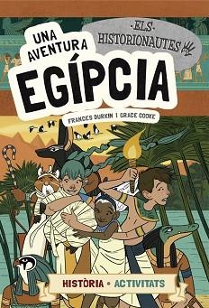 HISTORIONAUTES, ELS. UNA AVENTURA EGÍPCIA | 9788424663742 | DURKIN, FRANCES / COOKE, GRACE | Llibreria Aqualata | Comprar llibres en català i castellà online | Comprar llibres Igualada