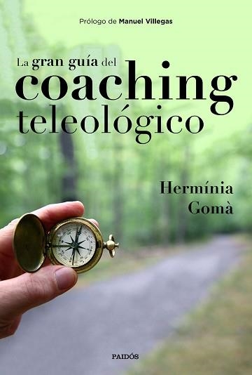 GRAN GUÍA DEL COACHING TELEOLÓGICO, LA | 9788449335457 | GOMÀ QUINTILLA, HERMÍNIA | Llibreria Aqualata | Comprar llibres en català i castellà online | Comprar llibres Igualada