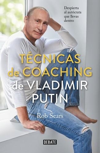 TÉCNICAS DE COACHING DE VLADIMIR PUTIN | 9788499929040 | SEARS, ROBERT | Llibreria Aqualata | Comprar llibres en català i castellà online | Comprar llibres Igualada