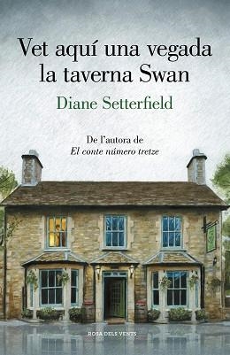 VET AQUÍ UNA VEGADA LA TAVERNA SWAN | 9788417444945 | SETTERFIELD, DIANE | Llibreria Aqualata | Comprar llibres en català i castellà online | Comprar llibres Igualada