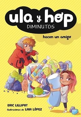 ULA Y HOP HACEN UN AMIGO (ULA Y HOP) | 9788420433943 | , ERIC LILLIPUT/LÓPEZ, LAIA | Llibreria Aqualata | Comprar llibres en català i castellà online | Comprar llibres Igualada