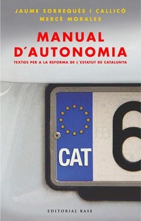 MANUAL D'AUTONOMIA (BASE HISTORICA 6) | 9788485031221 | SOBREQUES, JAUME / MORALES, MERCE | Llibreria Aqualata | Comprar llibres en català i castellà online | Comprar llibres Igualada