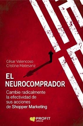 NEUROCOMPRADOR, EL. CAMBIE RADICALMENTE LA EFECTIVIDAD DE SUS ACCIONES DE SHOPPER MARKETING | 9788417209681 | VALENCOSO GILABERT, CÉSAR / MATESANZ CUEVAS, CRISTINA | Llibreria Aqualata | Comprar llibres en català i castellà online | Comprar llibres Igualada