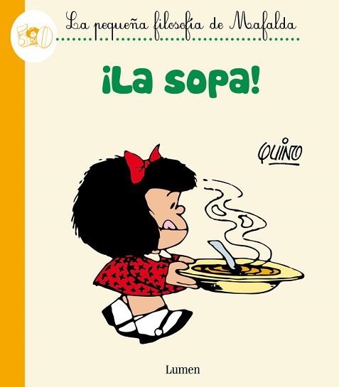 SOPA!, LA (LA PEQUEÑA FILOSOFÍA DE MAFALDA) | 9788426401793 | QUINO, | Llibreria Aqualata | Comprar llibres en català i castellà online | Comprar llibres Igualada