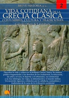 BREVE HISTORIA DE LA VIDA COTIDIANA DE LA GRECIA CLÁSICA | 9788499679310 | OLLERO DE LANDÁBURU, GONZALO | Llibreria Aqualata | Comprar llibres en català i castellà online | Comprar llibres Igualada