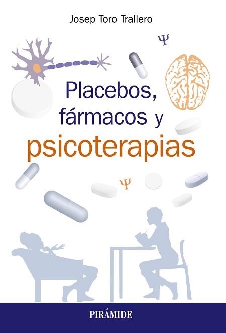 PLACEBOS, FÁRMACOS Y PSICOTERAPIA | 9788436840834 | TORO TRALLERO, JOSEP | Llibreria Aqualata | Comprar llibres en català i castellà online | Comprar llibres Igualada