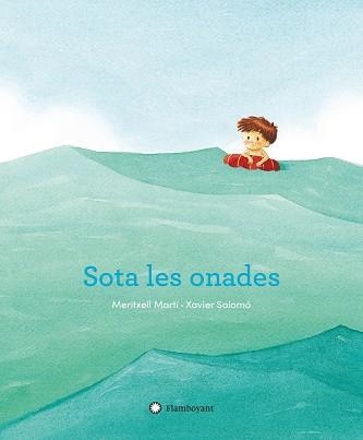 SOTA LES ONADES | 9788417749057 | MARTÍ, MERITXELL / SALOMO, XAVIER | Llibreria Aqualata | Comprar llibres en català i castellà online | Comprar llibres Igualada