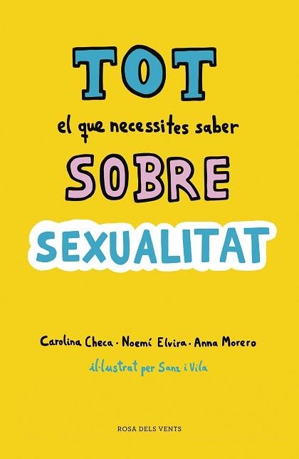 TOT EL QUE NECESSITES SABER SOBRE SEXUALITAT | 9788416930814 | CHECA, CAROLINA / ELVIRA, NOEMÍ / MORERO, ANNA | Llibreria Aqualata | Comprar llibres en català i castellà online | Comprar llibres Igualada