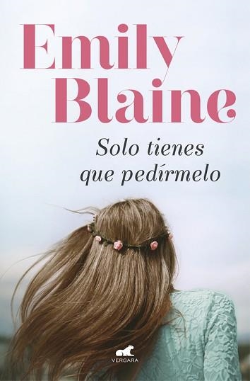 SOLO TIENES QUE PEDÍRMELO | 9788416076819 | BLAINE, EMILY | Llibreria Aqualata | Comprar llibres en català i castellà online | Comprar llibres Igualada