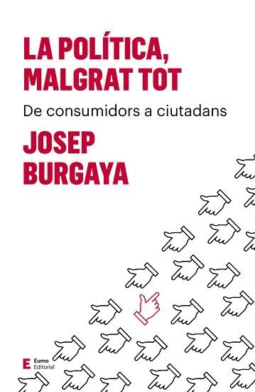 POLÍTICA, MALGRAT TOT, LA | 9788497666527 | BURGAYA RIERA, JOSEP | Llibreria Aqualata | Comprar libros en catalán y castellano online | Comprar libros Igualada