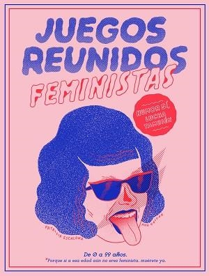 JUEGOS REUNIDOS FEMINISTAS | 9788499987149 | GALVAÑ, ANA/ESCALONA, PATRICIA | Llibreria Aqualata | Comprar libros en catalán y castellano online | Comprar libros Igualada