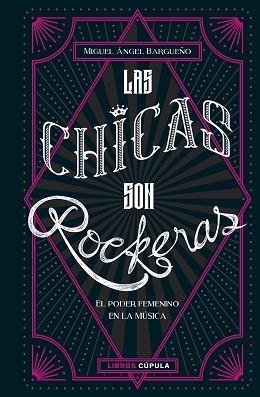 CHICAS SON ROCKERAS, LAS | 9788448025434 | BARGUEÑO, MIGUEL ÁNGEL | Llibreria Aqualata | Comprar llibres en català i castellà online | Comprar llibres Igualada