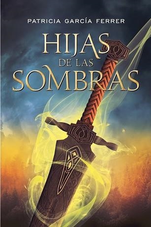 HIJAS DE LAS SOMBRAS | 9788417615338 | GARCÍA FERRER, PATRICIA | Llibreria Aqualata | Comprar llibres en català i castellà online | Comprar llibres Igualada