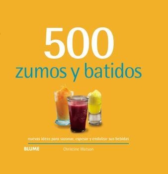 500 ZUMOS Y BATIDOS (2019) | 9788417492960 | WATSON, CHRISTINE | Llibreria Aqualata | Comprar llibres en català i castellà online | Comprar llibres Igualada