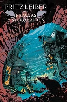 ESPADAS Y NIGROMANTES (FAFHRD Y EL RATONERO GRIS I) | 9788417507145 | LEIBER, FRITZ | Llibreria Aqualata | Comprar libros en catalán y castellano online | Comprar libros Igualada