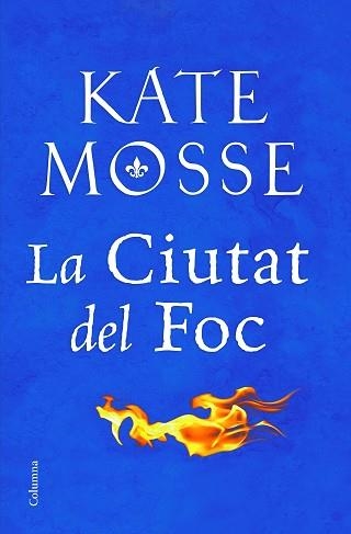 CIUTAT DEL FOC, LA | 9788466424783 | MOSSE, KATE | Llibreria Aqualata | Comprar llibres en català i castellà online | Comprar llibres Igualada