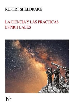 CIENCIA Y LAS PRÁCTICAS ESPIRITUALES, LA | 9788499886664 | SHELDRAKE, RUPERT | Llibreria Aqualata | Comprar llibres en català i castellà online | Comprar llibres Igualada