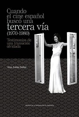 CUANDO EL CINE ESPAÑOL BUSCÓ UNA TERCERA VÍA (1970-1980) | 9788417358976 | ASIÓN SUÑER, ANA | Llibreria Aqualata | Comprar llibres en català i castellà online | Comprar llibres Igualada