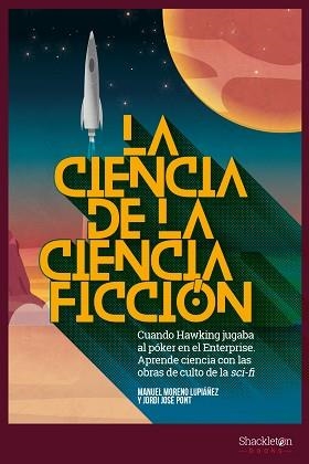 CIENCIA DE LA CIENCIA-FICCIÓN, LA | 9788417822002 | MORENO LUPIÁÑEZ, MANUEL / JOSÉ PONT, JORDI | Llibreria Aqualata | Comprar llibres en català i castellà online | Comprar llibres Igualada