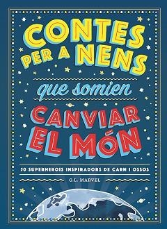 CONTES PER A NENS QUE SOMIEN CANVIAR EL MÓN | 9788417761325 | MARVEL, G.L. | Llibreria Aqualata | Comprar llibres en català i castellà online | Comprar llibres Igualada