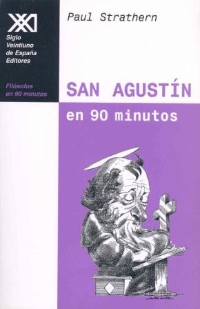 SAN AGUSTIN EN 90 MINUTOS (FILOSOFOS EN 90 MINUTOS) | 9788432310270 | STRATHERN, PAUL | Llibreria Aqualata | Comprar llibres en català i castellà online | Comprar llibres Igualada