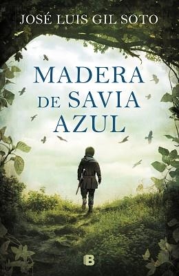 MADERA DE SAVIA AZUL | 9788466665353 | GIL SOTO, JOSÉ LUIS | Llibreria Aqualata | Comprar llibres en català i castellà online | Comprar llibres Igualada