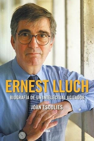 ERNEST LLUCH (PREMIO GAZIEL 2018) | 9788491871903 | ESCULIES, JOAN | Llibreria Aqualata | Comprar llibres en català i castellà online | Comprar llibres Igualada