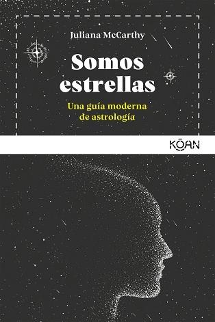 SOMOS ESTRELLAS. UNA GUÍA MODERNA DE ASTROLOGÍA | 9788494913464 | MCCARTHY, JULIANA | Llibreria Aqualata | Comprar llibres en català i castellà online | Comprar llibres Igualada