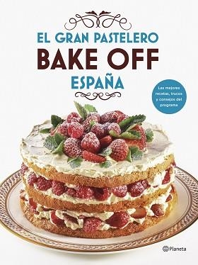 GRAN PASTELERO, EL. BAKE OFF ESPAÑA | 9788408201540 | Llibreria Aqualata | Comprar llibres en català i castellà online | Comprar llibres Igualada