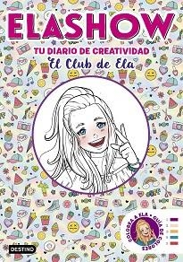 ELASHOW. TU DIARIO DE CREATIVIDAD | 9788408206507 | MARTÍNEZ, ELAIA | Llibreria Aqualata | Comprar llibres en català i castellà online | Comprar llibres Igualada