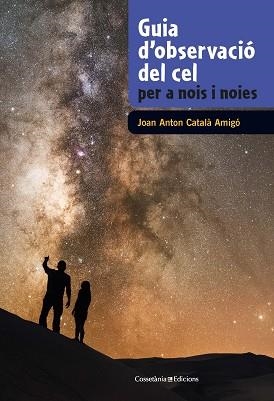 GUIA D'OBSERVACIÓ DEL CEL PER A NOIS I NOIES | 9788490348130 | CATALÀ AMIGÓ, JOAN ANTON | Llibreria Aqualata | Comprar llibres en català i castellà online | Comprar llibres Igualada