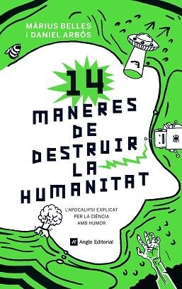 14 MANERES DE DESTRUIR LA HUMANITAT | 9788417214630 | BELLES, MÀRIUS / ARBÓS, DANIEL | Llibreria Aqualata | Comprar llibres en català i castellà online | Comprar llibres Igualada