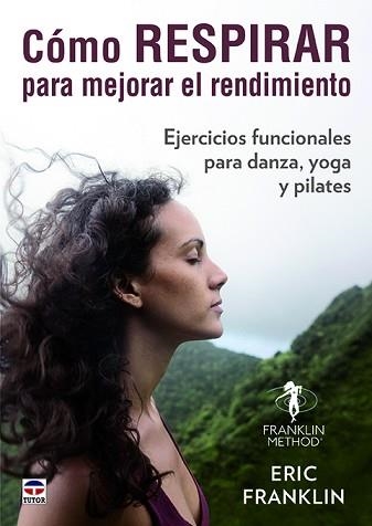 CÓMO RESPIRAR PARA MEJORAR EL RENDIMIENTO | 9788416676743 | FRANKLIN, ERIC | Llibreria Aqualata | Comprar llibres en català i castellà online | Comprar llibres Igualada