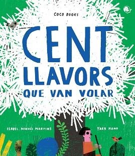 CENT LLAVORS QUE VAN VOLAR | 9788494913679 | MINHÓS MARTINS, ISABEL | Llibreria Aqualata | Comprar llibres en català i castellà online | Comprar llibres Igualada