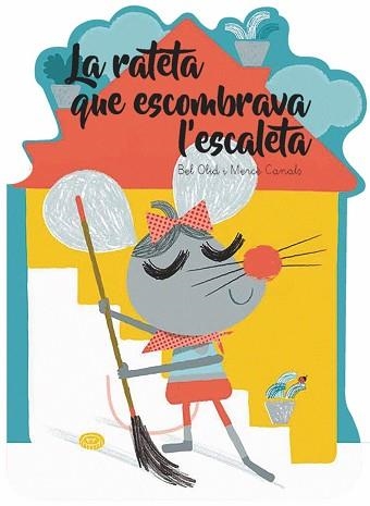 RATETA QUE ESCOMBRAVA L'ESCALETA, LA - QUÈ EM CONTE | 9788491014546 | OLID, BEL / CANALS, MERCE | Llibreria Aqualata | Comprar libros en catalán y castellano online | Comprar libros Igualada