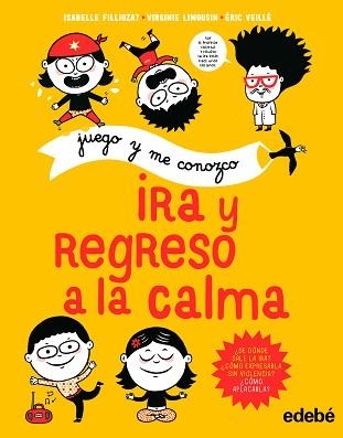 JUEGO Y ME CONOZCO: IRA Y REGRESO A LA CALMA | 9788468340722 | FILLIOZAT, ISABELLE / LIMOUSIN VIRGINIE | Llibreria Aqualata | Comprar libros en catalán y castellano online | Comprar libros Igualada